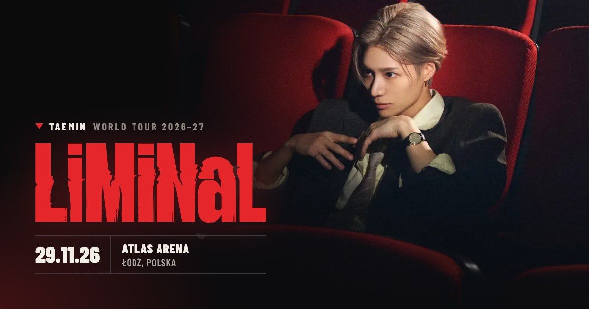 TAEMIN – LiMiNaL TOUR 2026, Atlas Arena Łódź